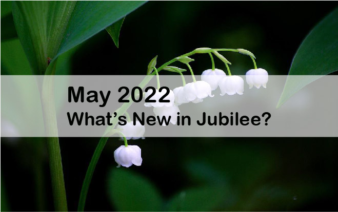 What's New in Jubilee_5-22